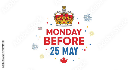 Victoria Day Celebration: Monday Before May 25th Holiday.