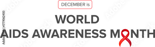 World AIDS awareness month banner with red ribbon. World HIV awareness month starts in December. Red ribbon with text isolated on white background. World AIDS Day December 1st