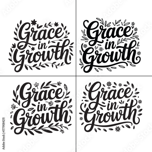 Set of Grace in Growth hand lettering quotes. Collection of inspirational calligraphic designs with floral elements for poster, card, and t-shirt print. Vector illustration.