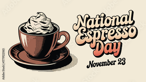 Happy national espresso day on november 23rd, featuring a delicious cup of espresso topped with whipped cream and festive lettering