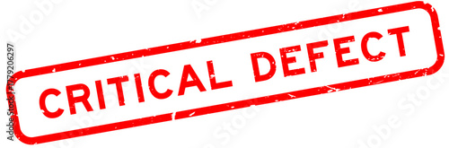 Grunge red critical defect word square rubber seal stamp on white background