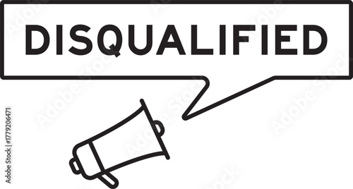 Megaphone icon with speech bubble in word disqualified on white background