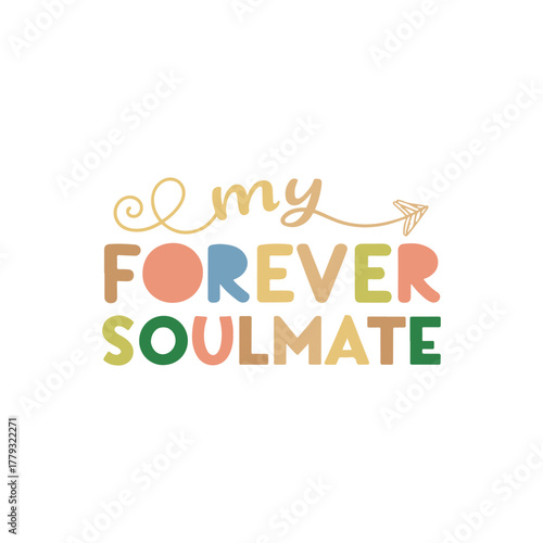 create a handwritten typography of graphic T-shirt design text " MY FOREVER SOULMATE
