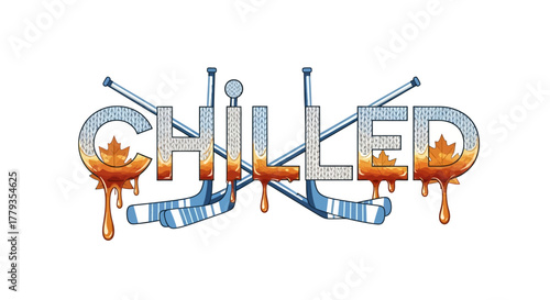 Illustration chilled text with hockey sticks and maple leaf drips