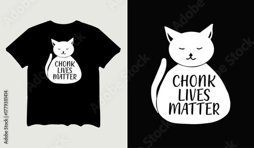 Chonk lives matter t-shirt design for t-shirt quotes or poster svg printable cut file