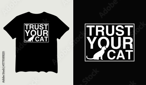 Trust your cat t-shirt design for t-shirt quotes or poster svg printable cut file