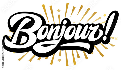 Elegant Bonjour hand lettering in black and white with golden stars and sunburst rays for greeting or French themed design.