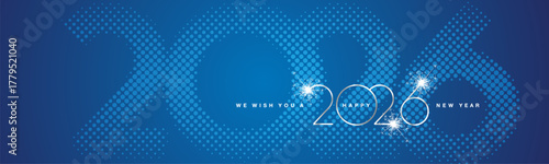 We wish You Happy New Year 2026. 2026 event modern design silver white shining light typography sparkle fireworks with color halftone shadow numbers on blue banner