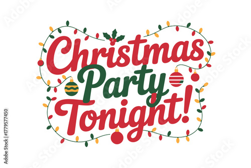 Christmas Party Tonight! text with festive lights and ornaments illustration