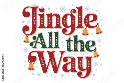 Jingle All The Way with festive Christmas bells and snowflakes.