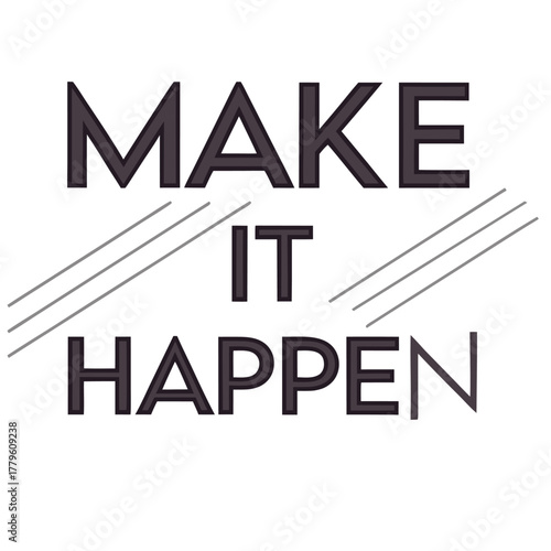 make it happen typography design 