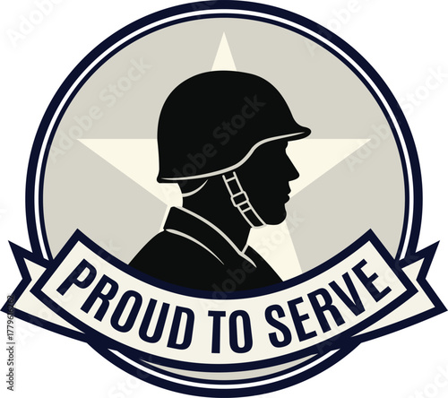 Proud to Serve Military Soldier Emblem with Helmet Silhouette and Star