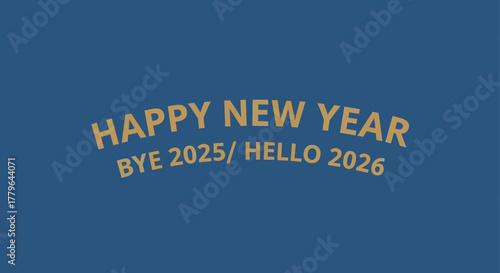 Golden typographic greeting card for the New Year 2026, bidding farewell to 2025 on a simple blue background vector