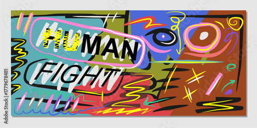 Colorful abstract vector artwork with expressive brush strokes, bold text “Human Fight,” and dynamic shapes. Modern street art style illustration suitable for posters, backgrounds, album covers