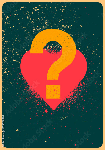Love Question typographical grunge vintage style poster design. Retro vector illustration.