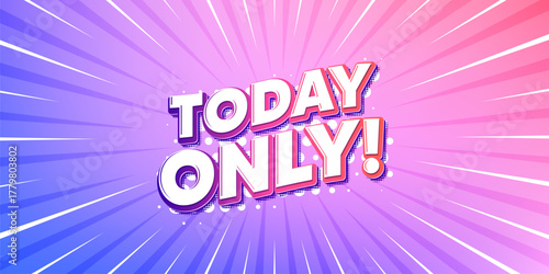 Today only sun rays gradient banner. Light burst background. Today only sale tag. Special offer sign. Best price promotion. Gradient sun rays. Sunburst light. Vector