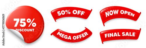 Discount sticker, Sale offer ribbons. Now open, Mega discount. 75 percent discount tag. Sale offer price sign. Special offer symbol. Red sticker tag. Flag ribbon banners. Vector