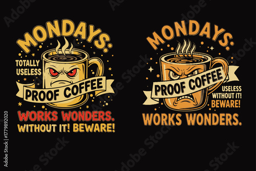 A humorous t-shirt design featuring an angry coffee cup, perfect for those who need a caffeine boost to conquer the Monday blues and get through the week.