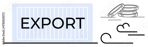 Shipping container labeled Export with coins stacked nearby and airflow lines. Ideal for trade, economy, logistics, finance, transportation, global commerce, supply chains. Simple flat metaphor