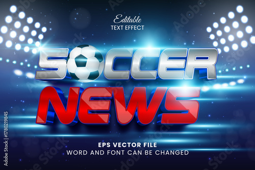 Soccer news football tournament 3d ediitable vector text effect