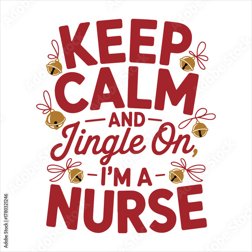 alm and jingle on, I’m a nurse