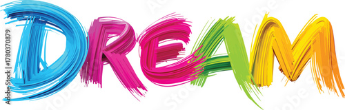 'Dream" colorful calligraphic poster , paint brush