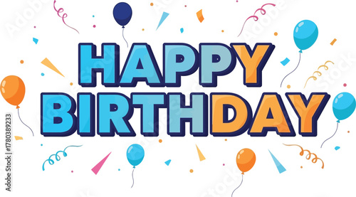 Happy birthday text with balloons and confetti on a white background for a festive celebration