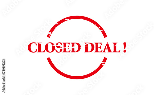 CLOSED DEAL ! - CLOSED DEAL ! words written on Red Rubber Stamp 
