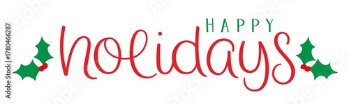 HAPPY HOLIDAYS red and green hand lettering banner with holly motifs on transparent background