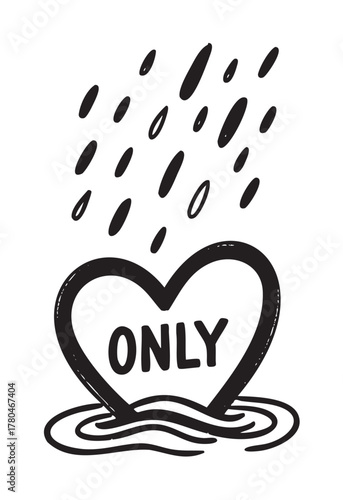 Black outline of a heart with the word "only" inside, accompanied by illustrated raindrops falling above and ripple effects below.