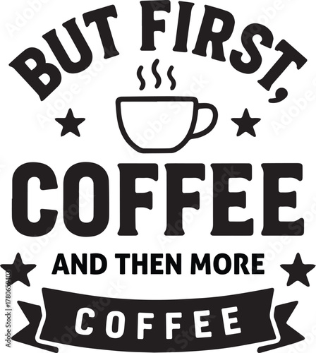 A humorous illustration that depicts the love for coffee, featuring a steaming cup and a clever phrase.