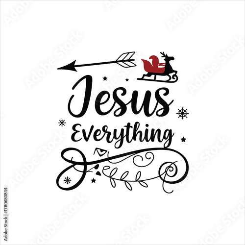 Jesus Everything Christmas Typography Design – Christian Holiday Inspirational Quote