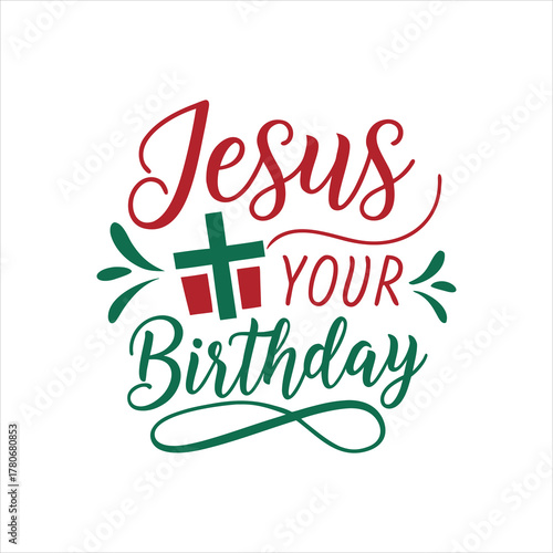Jesus Your Birthday Christmas Typography Design – Christian Holiday Greeting Art