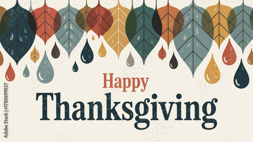 Happy thanksgiving greeting with falling autumn leaves and raindrops in warm earthy tones