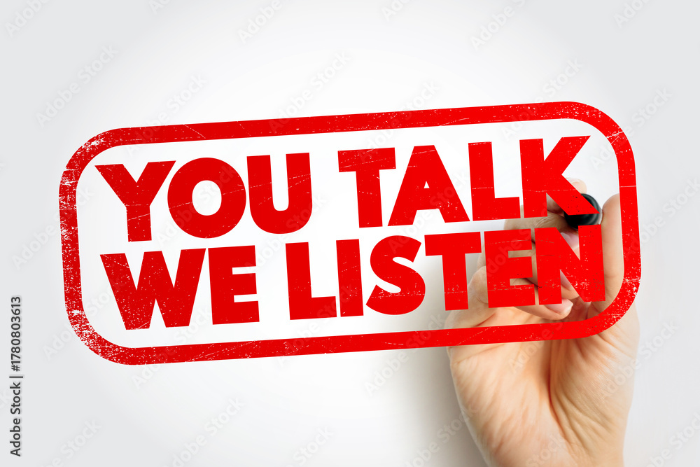 Obraz premium You Talk We Listen text stamp, concept background