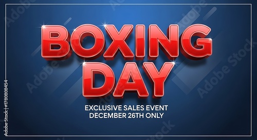 Bold Boxing Day Sale Promotion: Exclusive Event on December 26th. A Visually Striking Design Perfect for Retail, Marketing, and Advertising Campaigns Targeting Holiday Shoppers
