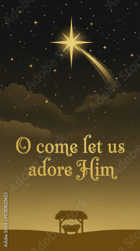 O come let us adore Him. Magical nativity scene with baby Jesus in a manger under the Star of Bethlehem. Vertical Christian Christmas background.