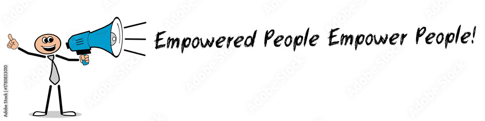 Fototapeta premium Empowered People Empower People!