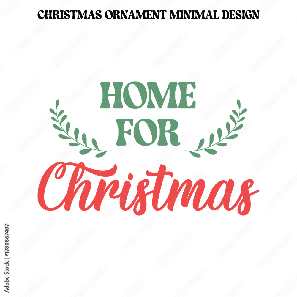 Fototapeta premium Home for Christmas, Christmas Svg, Merry Christmas Svg, Christmas Shirt Svg, Christmas Clipart, Christmas Cut File, Merry Christmas Clipart, Funny Christmas Svg,