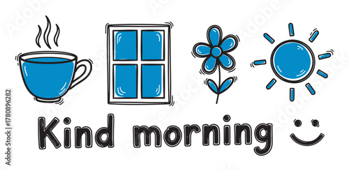 Blue and black line drawings depicting a steaming cup, window, flower, sun, and the text "kind morning" with a smiley face.