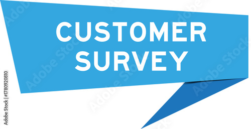 Blue color speech banner with word customer survey on white background