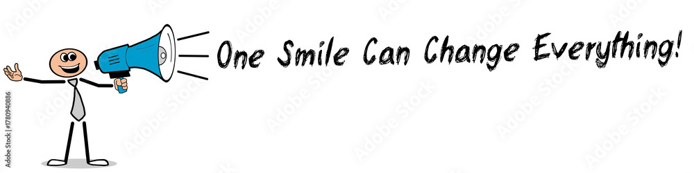 Naklejka premium One Smile Can Change Everything!