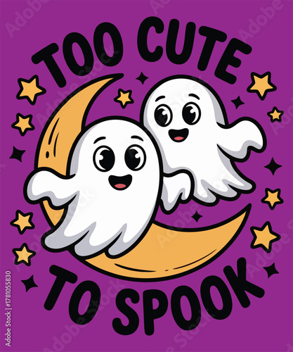 Cute ghosts on a crescent moon saying too cute to spook