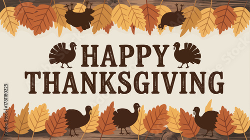Happy thanksgiving greeting with turkeys and autumn leaves on a rustic wooden background