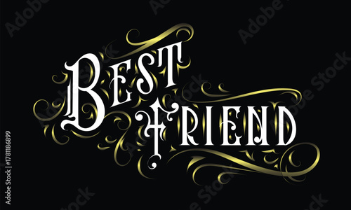 BEST FRIEND lettering custom style design