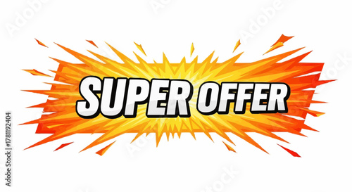 Super Offer promotional sign with an exploding background