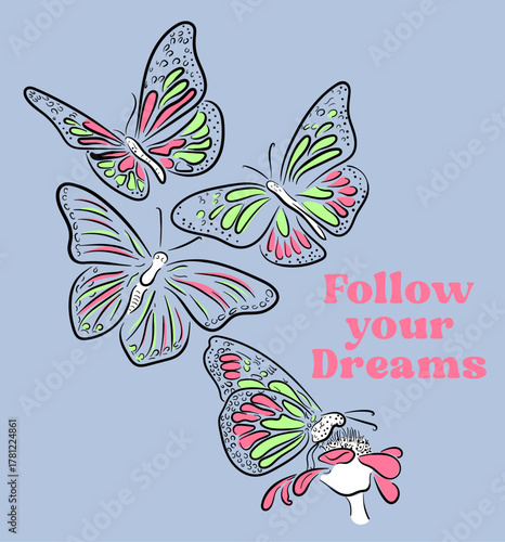 follow your dreams beautiful butterfly.eps