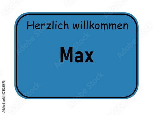 Welcome sign with the name Max, German city entrance style, blue road sign template for greeting cards and graphic design projects