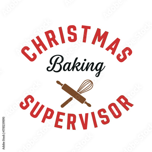Christmas baking supervisor vector design featuring a rolling pin and whisk perfect for holiday-themed apparel and gifts typography t shirt design