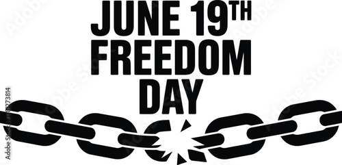 June 19th Freedom Day Broken Chain Illustration Juneteenth